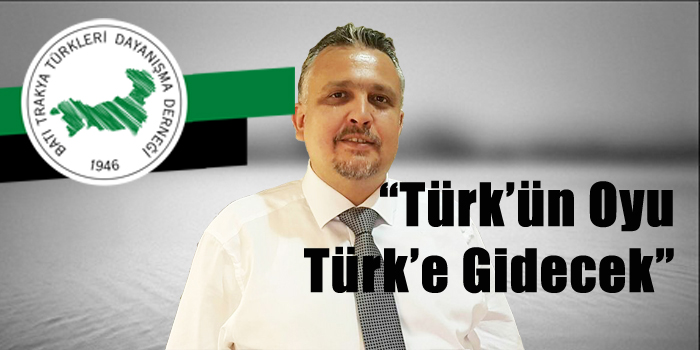 Batı Trakya'da Türk'ün Oyu Türk'e Gidecek Batı Trakya'da Türk'ün Oyu Türk'e Gidecek