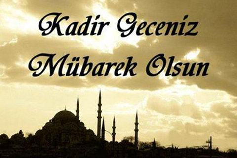 Kadir Gecenizi Tebrik Ediyoruz Kadir Gecenizi Tebrik Ediyoruz
