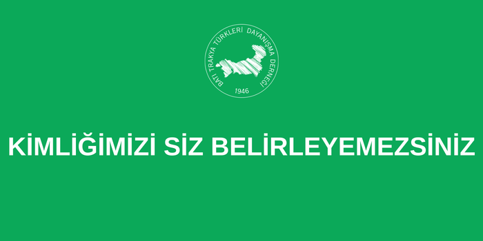 Kimliğimizi Siz Belirleyemezsiniz!