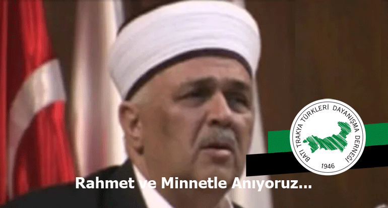 Merhum İskeçe Müftüsü Mehmet Emin Aga’yı Rahmet ve Minnetle Anıyoruz